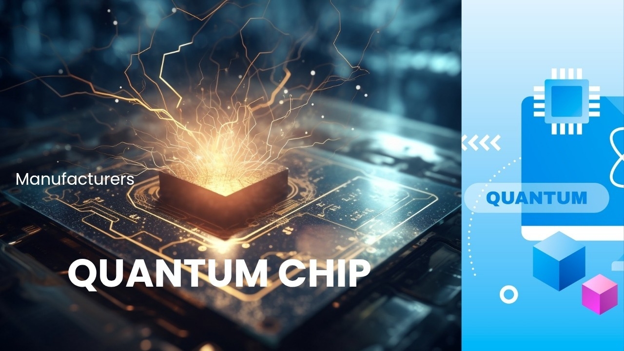 Manufacturers quantum chips